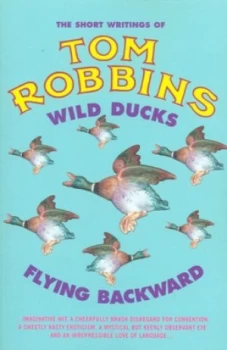 Image of Wild Ducks Flying Backward by Tom Robbins Paperback