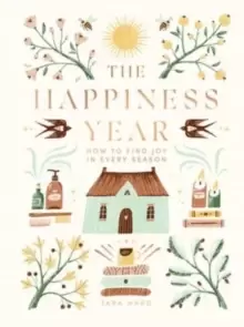 Image of The Happiness Year : How to Find Joy in Every Season