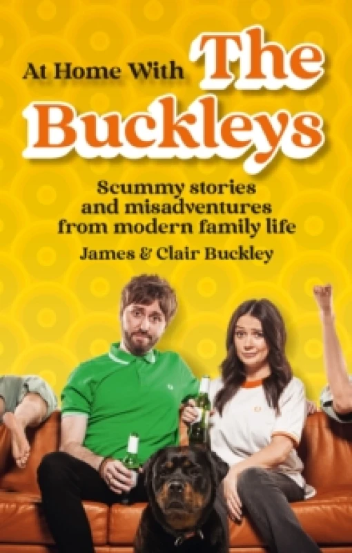 Image of At Home With The Buckleys : Scummy stories and misadventures from modern family life Paperback / softback