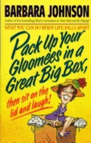 Image of pack up your gloomies in a great big box then sit on the lid and laugh