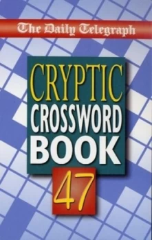 Image of Daily Telegraph Book of Cryptic Crosswords 47 by Telegraph Group Limited Paperback
