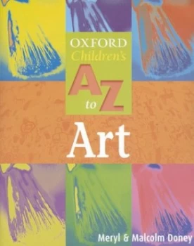 Image of The Oxford Childrens a to Z of Art by Malcolm Doney and Meryl Doney Paperback