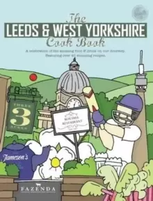 Image of The Leeds & West Yorkshire Cook Book : A Celebration of the Amazing Food and Drink on Our Doorstep