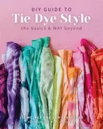 Image of diy guide to tie dye style the basics and way beyond