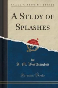 Image of Study of Splashes classic Reprint by A M Worthington Paperback
