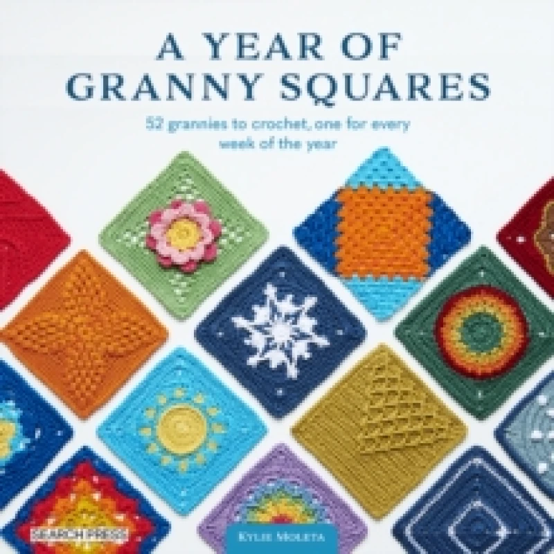 Image of A Year of Granny Squares : 52 Grannies to Crochet, One for Every Week of the Year Paperback / softback