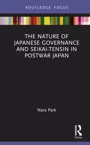 Image of The Nature of Japanese Governance and Seikai-Tensin in Postwar Japan
