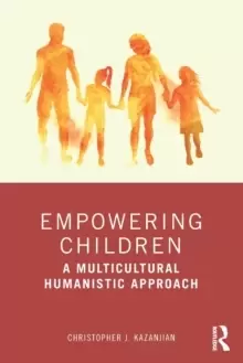 Image of Empowering Children : A Multicultural Humanistic Approach
