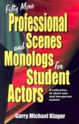 Image of fifty more professional scenes and monologs for student actors a collection