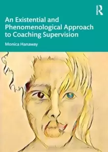 Image of An Existential and Phenomenological Approach to Coaching Supervision