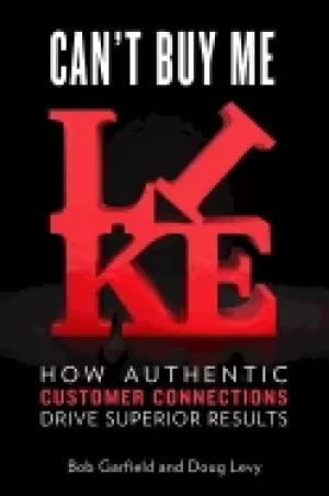 Image of cant buy me like how authentic customer connections drive superior results