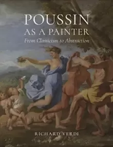 Image of Poussin as a Painter : From Classicism to Abstraction