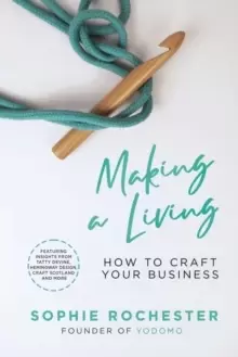Image of Making a Living *SHORTLISTED FOR THE BUSINESS BOOK AWARDS 2022* : How to Craft Your Business