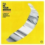 image of Various Artists - I'll Be Your Mirror: A Tribute To The Velvet Underground & Nico (Music CD)