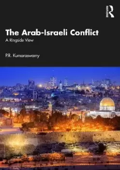 Image of The Arab-Israeli Conflict by P.R. Kumaraswamy