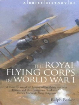 Image of A Brief History of the Royal Flying Corps in World War I by Ralph Barker Paperback