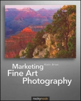 Image of Marketing Fine Art Photography by Alain Briot Book
