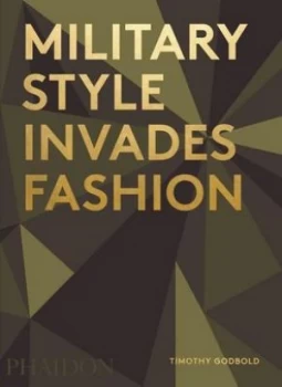 Image of Military Style Invades Fashion by Timothy Godbold Hardback