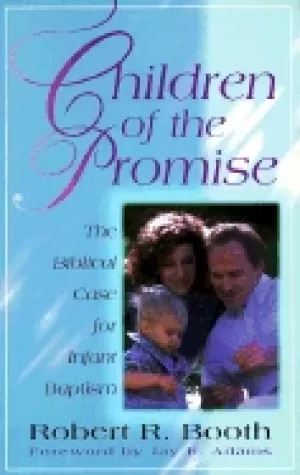 Image of children of the promise the biblical case for infant baptism