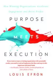 Image of Purpose Meets Execution How Winning Organizations Accelerate Engagement and Drive Profits