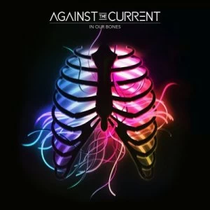 image of In Our Bones by Against The Current CD Album