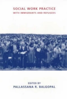 Image of Social Work Practice with Immigrants and Refugees by Pallassana R Balgopal Paperback