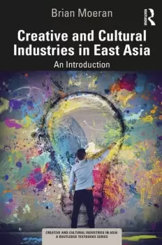 Image of Creative and Cultural Industries in East AsiaAn Introduction