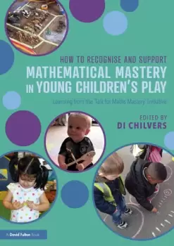 Image of How to Recognise and Support Mathematical Mastery in Young Childrens PlayLearning from the 'Talk for Maths Mastery' Initiative