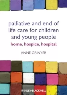 Image of Palliative and End of Life Care for Children and Young People : Home, Hospice, Hospital
