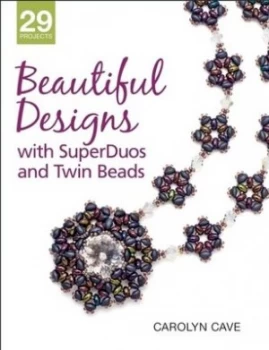Image of Beautiful designs with superduos and twin beads by Carolyn Cave