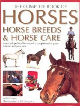 Image of The Complete Book of Horses Horse Breeds and Horse Care by Judith Draper Hardback