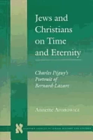Image of jews and christians on time and eternity charles peguys portrait of bernard