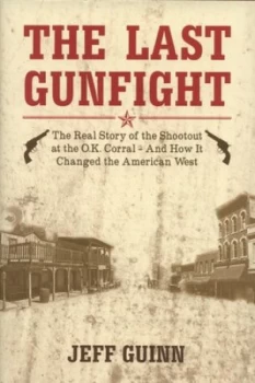 Image of The Last Gunfight by Jeff Guinn Hardback