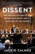 Image of dissent the radicalization of the republican party and its capture of the c