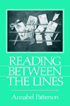 Image of Reading between the Lines by Annabel Patterson Book