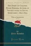Image of diary of colonel peter hawker author of instructions to young sportsmen 180