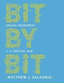 Image of Bit by Bit : Social Research in the Digital Age