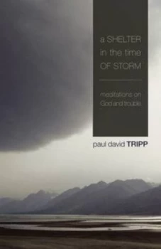 Image of A Shelter in the Time of Storm by Paul David Tripp Paperback