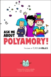 Image of Ask Me About Polyamory : The Best of Kimchi Cuddles