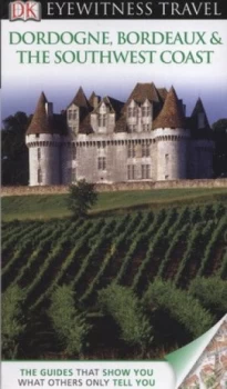 Image of Dordogne Bordeaux and the Southwest Coast by Aurlie Pregliasco and Suzanne Boireau-Tartarat Paperback