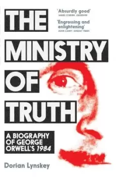 Image of The ministry of truth by Dorian Lynskey