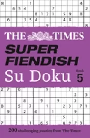 Image of times super fiendish su doku book 5 200 challenging puzzles from the times