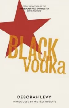 Image of Black vodka by Deborah Levy
