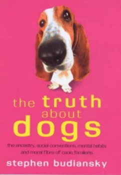 Image of The Truth about Dogs by Stephen Budiansky Hardback