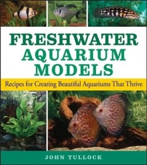 Image of Freshwater Aquarium Models by John H. Tullock Paperback