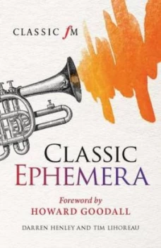 Image of Classic Ephemera by Classic Fm Hardback