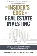 Image of insiders edge to real estate investing game changing strategies to outperfo