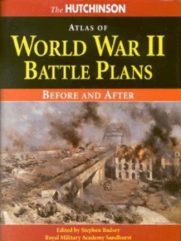 Image of The Hutchinson Atlas of World War Ii Battle Plans by Stephen Badsey Hardback