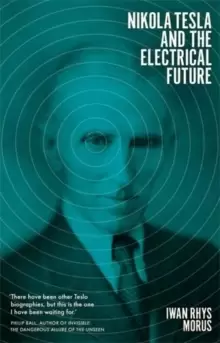 Image of Nikola Tesla and the Electrical Future