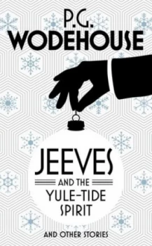 Image of Jeeves and the Yule-Tide Spirit and Other Stories by P.G. Wodehouse Hardback